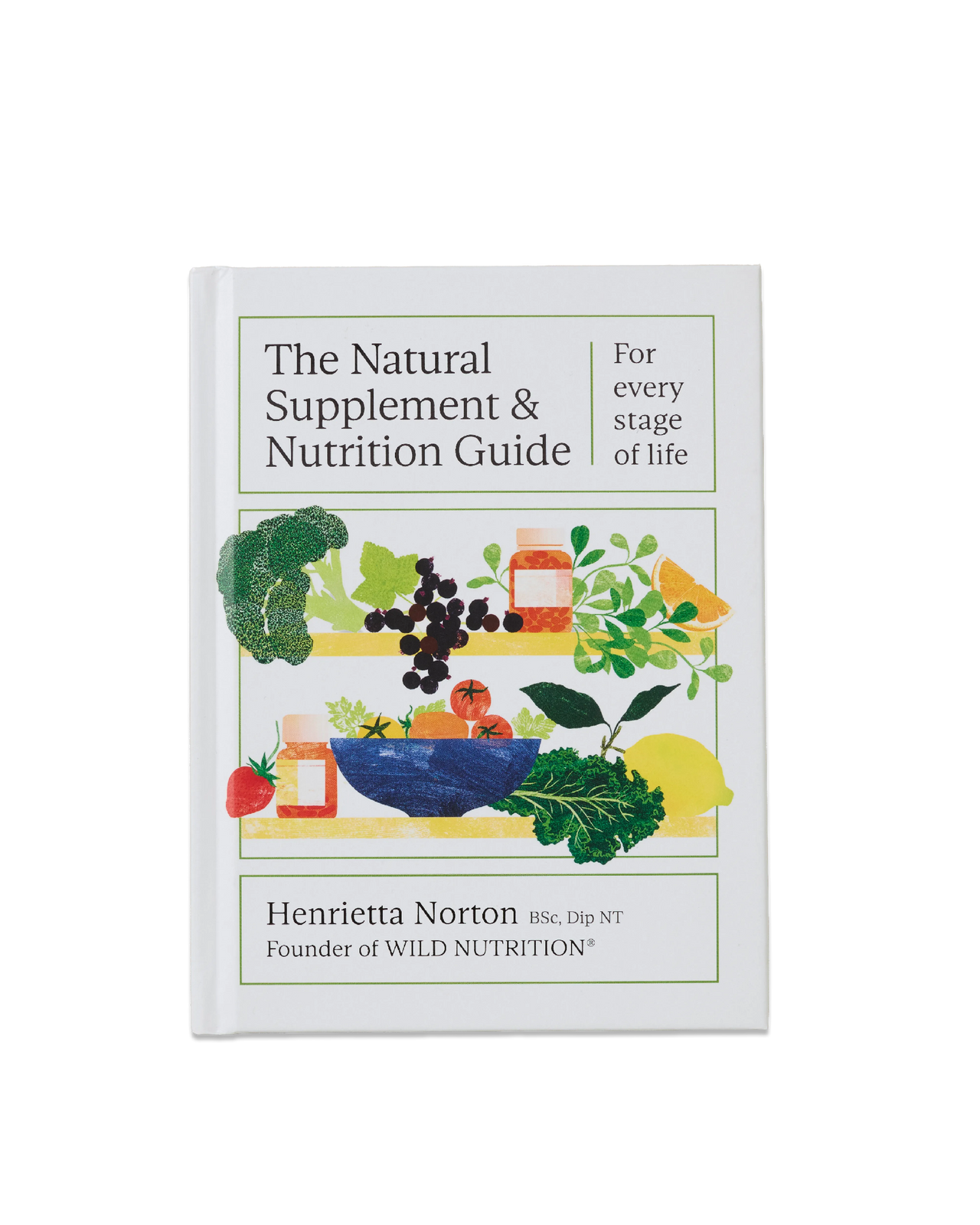 'The Natural Supplement & Nutrition Guide' by Henrietta Norton