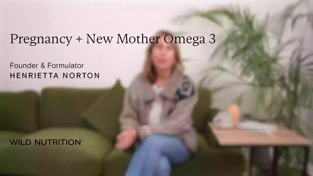 Wild Nutrition's Pregnancy + New Mother Omega 3 by founder Henrietta Norton promoting baby development.
